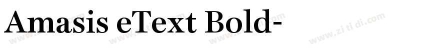 Amasis eText Bold字体转换 Amasis eText Bold字体转换